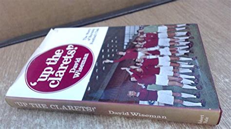 Up The Clarets Story Of Burnley Football Club David Wiseman 9780709143109 Amazon Com Books